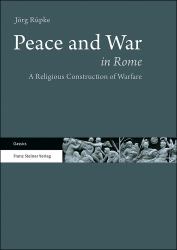 Peace and War in Rome : A Religious Construction of Warfare