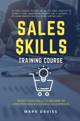 Sales Skill Training Program : Boost Your Skills to Become an Effective and Successful Salesperson