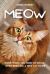 Meow : Everything You Need to Know When Bringing a New Cat Home Meow : Everything You Need to Know When Bringing a New Cat Home