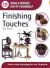 Finishing Touches : Step-by-Step Instructions for over 70 Projects Finishing Touches : Step-by-Step Instructions for over 70 Projects