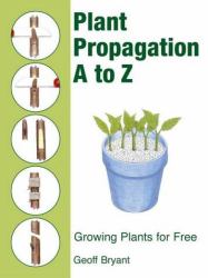 Plant Propagation A to Z
