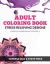 Adult Coloring Book: Stress Relieving Designs