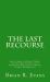 The Last Recourse : Adventures in Budget Travel for College Students and Enriching Education Through Global Experiences
