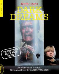 Dark Dreams : An Obsessive Look at Romano Scavoliniâe(tm)s NIGHTMARE