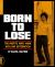 Born to Lose : The Misfits Who Made Dog Day Afternoon