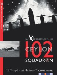 102 (Ceylon) Squadron : RAF Bomber Command Squadron Profiles