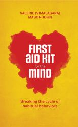First Aid Kit for the Mind : Breaking the Cycle of Habitual Behaviours