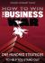 How to Win the Business War : One Hundred Strategies to Help YOU Stand Out