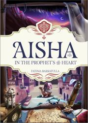 Aisha : In the Prophet's Heart