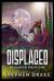 Displaced Displaced
