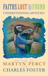 Faiths Lost and Found : Understanding Apostasy