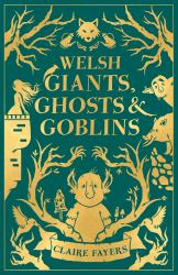 Welsh Giants, Ghosts and Goblins