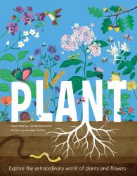 Plant : Explore the Extraordinary World of Plants and Flowers