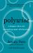 Polywise : A Deeper Dive into Navigating Open Relationships