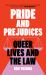 Pride and Prejudices : Queer Lives and the Law