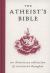 The Atheist's Bible : An Illustrious Collection of Irreverent Thoughts