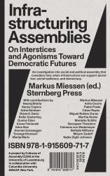 Infrastructuring Assemblies : On Interstices and Agonisms Toward Democratic Futures