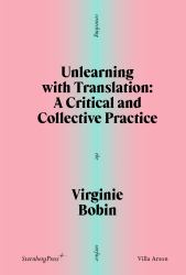 Unlearning with Translation : A Critical and Collective Practice