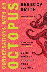 Conversations with an Octopus : Calm Waters Conceal Dark Secrets