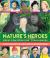 Nature's Heroes : Great Conservation Campaigners
