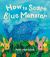 How to Scare Blue Monster How to Scare Blue Monster