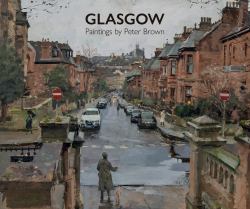 Glasgow: Paintings by Peter Brown