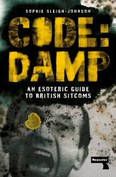 Code : Damp: An Esoteric Guide to British Sitcoms