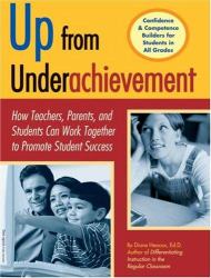 Up from Underachievement : How Teachers, Students and Parents Can Work Together to Promote Student Success
