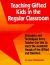 Teaching Gifted Kids in the Regular Classroom : Strategies and Techniques Every Teacher Can Use to Meet the Academic Needs of the Gifted and Talented