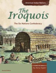 The Iroquois : The Six Nations Confederacy