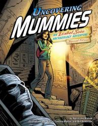 Uncovering Mummies : An Isabel Soto Archaeology Adventure