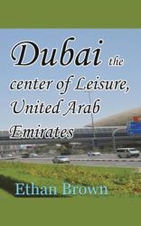 Dubai the Center of Leisure, United Arab Emirates