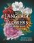 The Language of Flowers Coloring Book : Botanicals from Around the World and Their Meanings