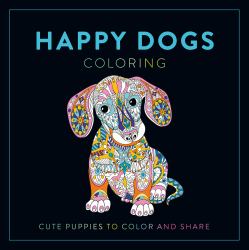 Happy Dogs Coloring : Cute Puppies to Color and Share