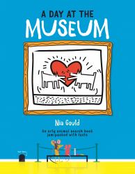 A Day at the Museum : An Arty Animal Search Book Jam-Packed with Facts