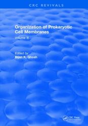 Organization of Prokaryotic Cell Membranes : Volume III