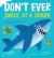 Don't Ever Smile at a Shark : A Fin-Tastic Pop-Up Book