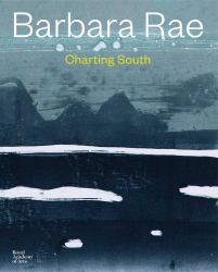 Barbara Rae : Charting South
