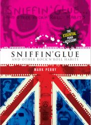 Sniffin' Glue : And Other Rock N' Roll Habits