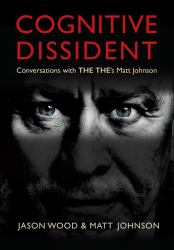 Cognitive Dissident : Conversations With The The's Matt Johnson