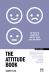 The Attitude Book : 50 Ways to Positively Affect Your Work and Life