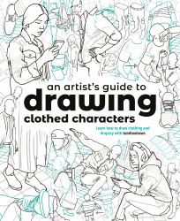 An Artist's Guide to Drawing Clothed Characters : Learn How to Draw Clothing and Drapery with Tomfoxdraws
