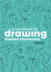 A Workbook for Drawing Clothed Characters : Practise and Improve with Tomfoxdraws