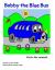 Bobby the Blue Bus Bobby the Blue Bus