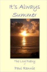 The Love Poetry of Paul Rennie - It's Always Summer