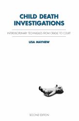 Child Death Investigations : Interdisciplinary Techniques from Cradle to Court