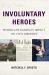Involuntary Heroes : Hurricane Katrina's Impact on Civil Liberties Involuntary Heroes : Hurricane Katrina's Impact on Civil Liberties