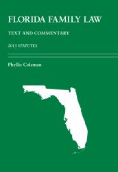 Florida Family Law : Text and Commentary, 2013 Statutes