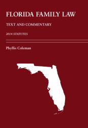 Florida Family Law : Text and Commentary, 2014 Statutes