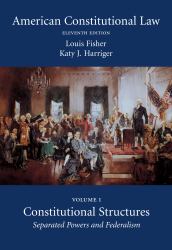 American Constitutional Law, Volume One : Constitutional Structures: Separated Powers and Federalism